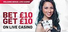 Bet £10 Get £10 Live Casino Welcome Bonus